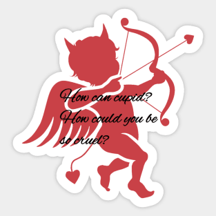 Cruel cupid Sticker